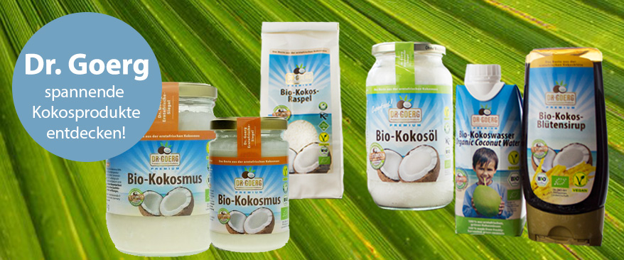 Vorgestellt: Bio-Kokos-Produkte von Dr. Goerg Kokosöl und Kokosmus